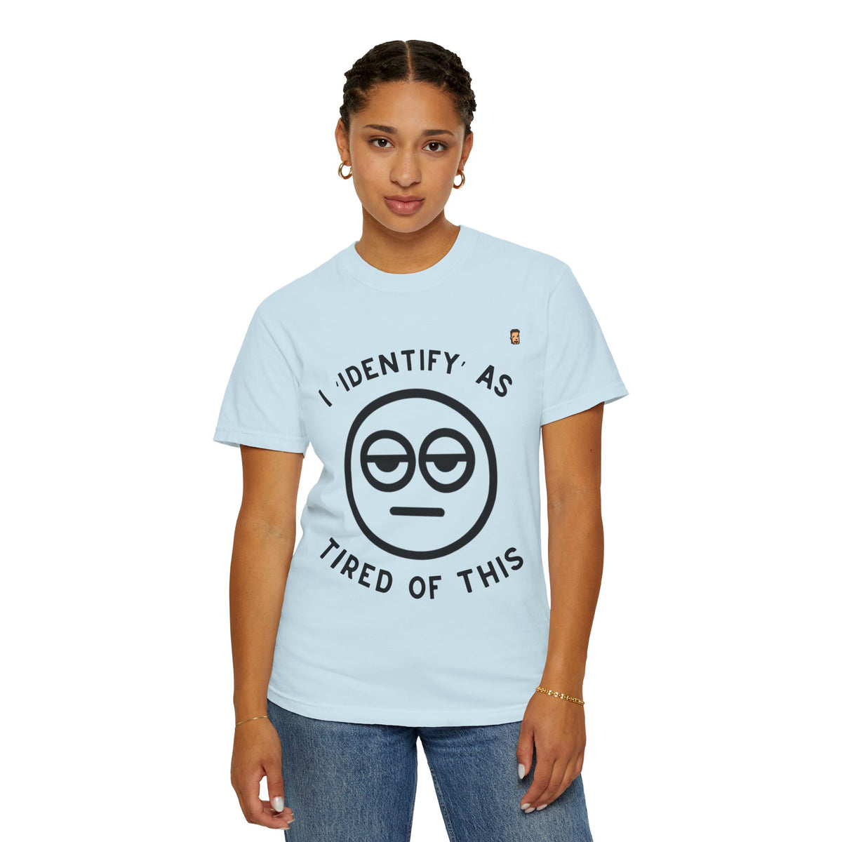 Tired Of This | Unisex Garment-Dyed T-shirt (USA/ CAN ONLY)